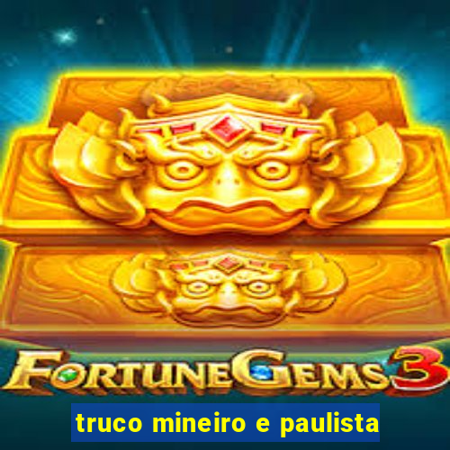 truco mineiro e paulista